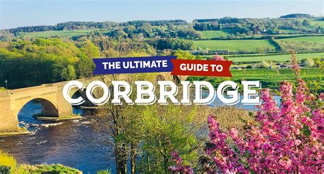 The Ultimate Guide To Visiting Corbridge Northumberland