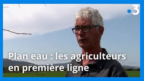 Plan eau les agriculteurs en première ligne YouTube