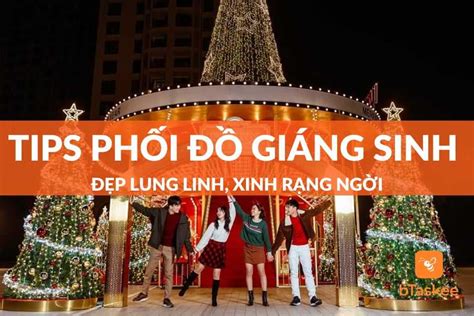 tips phoi  giang sinh dep lung linh xinh rang ngoi btaskee