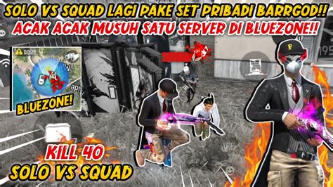 40 KILL SOLO VS SQUAD PAKE SET PRIBADI BARRGOD LANGSUNG BAR BARIN DI