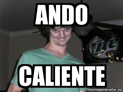 Meme Personalizado Ando Caliente 2531338