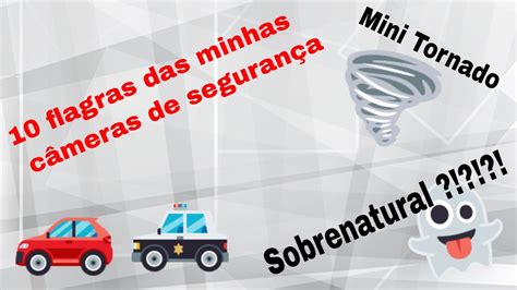 10 flagras das minhas câmeras de segurança á 10 é revoltante