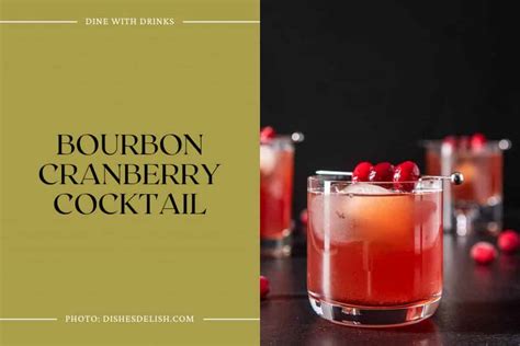 Bourbon And Cranberry Juice Cocktails To Sip On Repeat Dinewithdrinks