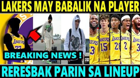 Good News Lakers May Babalik Na Player Reresbak Parin Sa Lineup Ng