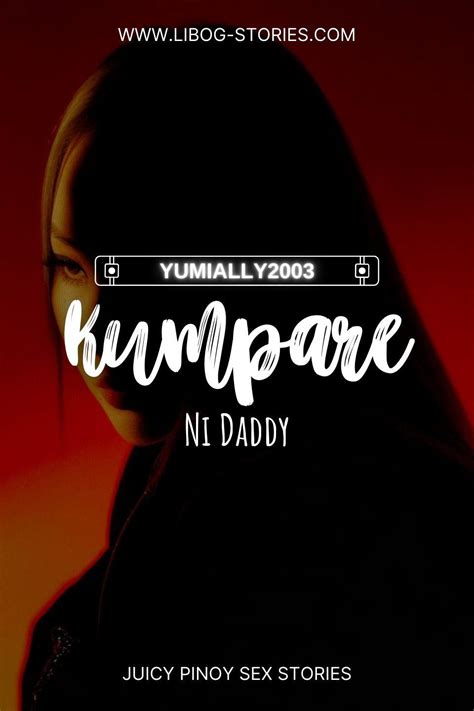 Read Kumpare Ni Daddy Part Pinoy Sex Stories