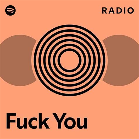 Fuck You Radio Playlist By Spotify Spotify