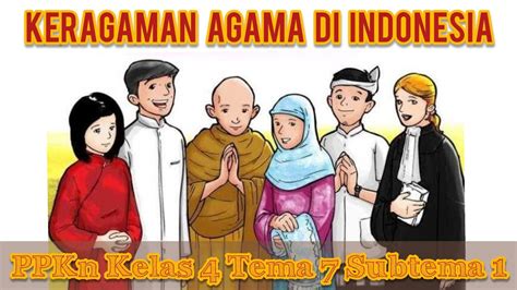 Keragaman Agama Di Indonesia Ppkn Kelas 4 Tema 7 Subtema 1 Youtube