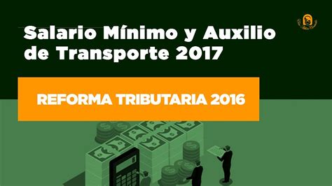 608 Salario Mínimo Y Auxilio De Transporte 2017 Youtube