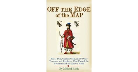 Off The Edge Of The Map Marco Polo Captain Cook And 9 Other