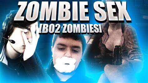 Zombie Sex Ft Nudah Tenser Crude Black Ops Youtube