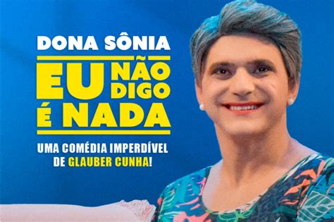 Dona Sônia leva comédia Eu Não Digo é Nada ao Centro de Eventos de