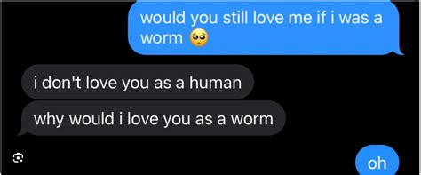 Would You Still Love Me If I Was A Worm By Josephzhang Medium