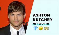 Ashton Kutcher Net Worth
