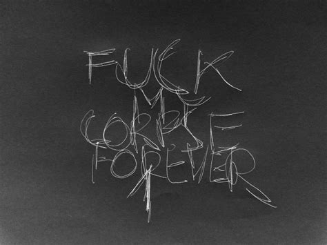 1 Fuck My Corpse Forever