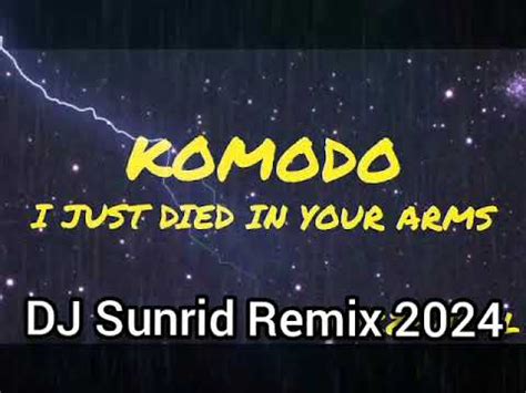 Komodo - I Just Died In Your Arms (DJ Sunrid Remix 2024) - YouTube