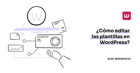 C Mo Editar Las Plantillas En Wordpress