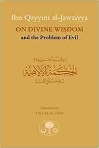 Ibn Qayyim Al Jawziyya On Divine Wisdom And The Problem Of Evil Al