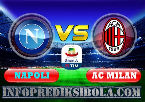 Prediksi Skor Napoli Vs Ac Milan 13 Juli 2020