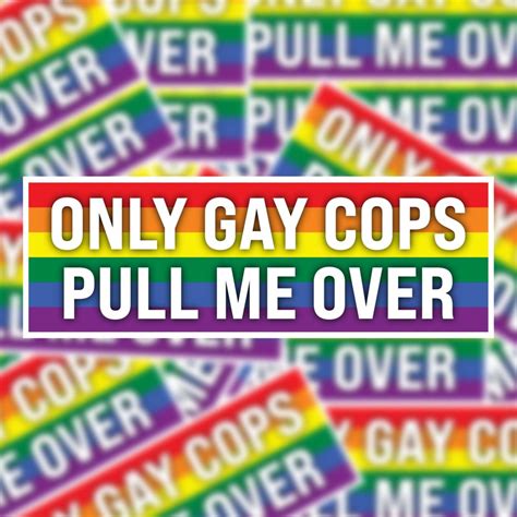 Only Gay Cops Pull Me Over Sticker Etsy