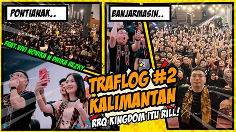 Traflog Eps Kalimantan Rrq Keliling Kota With Vivi Novika Dan