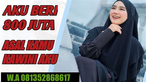 Aku Beri 800 Juta Untuk Mu Mas Asal Kamu Mau Nikahi Aku Janda Kaya