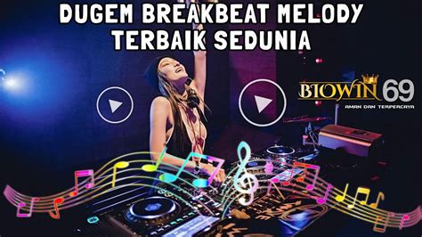 Dj Dugem Paling Terbaik Sedunia Dj Breakbeat Melody Full Bass