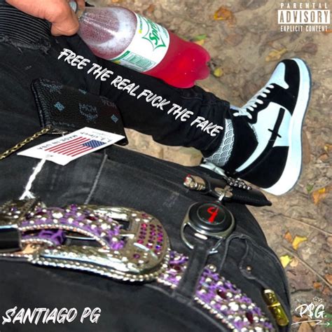 Free The Real Fuck The Fake Album By Antiago PG Spotify