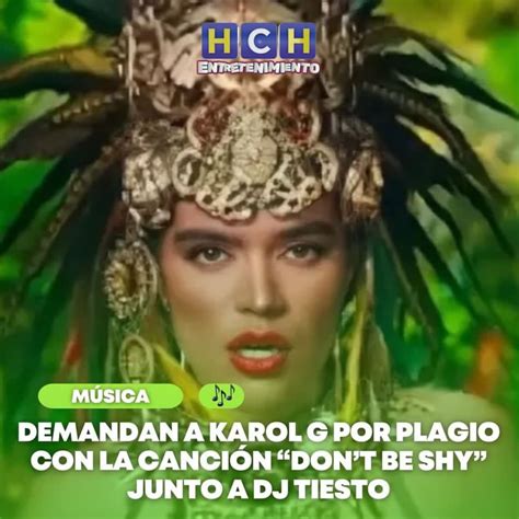 Demandan A Karol G Por Plagio Con La Canci N Dont Be Shy Junto A Dj