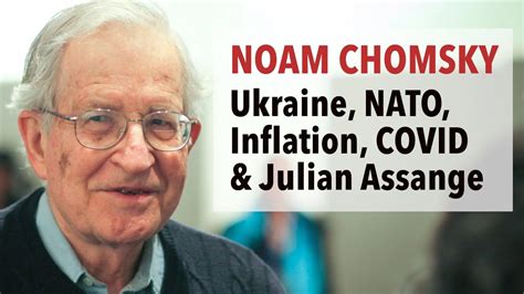 Noam Chomsky On Ukraine Russia Nato Julian Assange Youtube