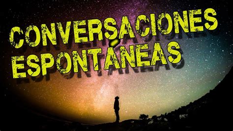 Conversaciones espontáneas formal y de experiencia YouTube