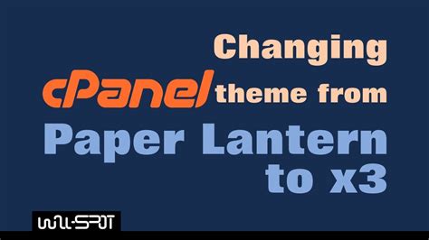 How To Change Cpanel Theme From Paper Lantern To X3 Youtube