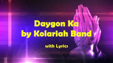 Daygon Ka By Kolariah Band BISAYA CHRISTIAN SONG YouTube