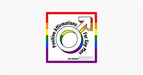 Positive Affirmations For Gay Men Uplifting Words To Repeat Daily That Will Reprogram Your