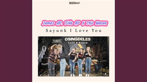 Sayunk I Love You Feat Trio Macan Youtube Music