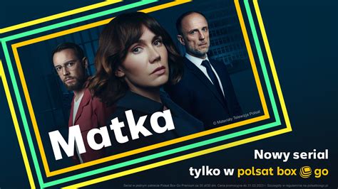 Matka Premiera Nowego Serialu Tylko W Polsat Box Go Polsat Pl