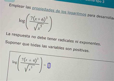 Solved ê ma tipo 3 Emplear las propiedades de los logaritmos para