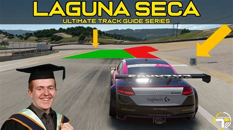 Laguna Seca Ultimate Track Guide Series Youtube