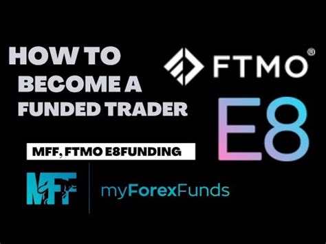 How To Be A Funded Trader MFF FTMO E8FUNDING Part 1 YouTube