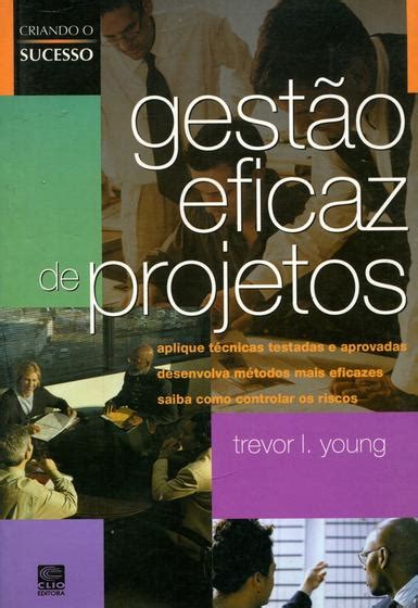 Gestão Eficaz De Projetos Clio Editora Livros De Administração Magazine Luiza