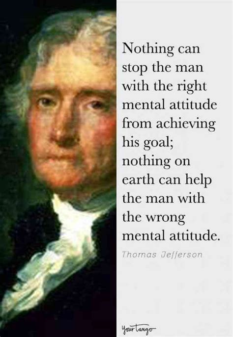 An Image Of Thomas Jefferson With The Quote Nothing Can Stop The Man With The Right Mental