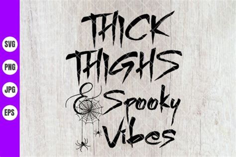 Thick Thighs And Spooky Vibes Svg Graphic By Natenarin Shop Creative