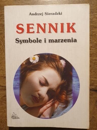 Sennik Symbole I Marzenia Andrzej Sieradzki Ostro Nica Kup Teraz