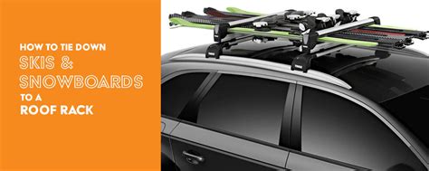 How To Tie Down Skis And Snowboards To A Roof Rack