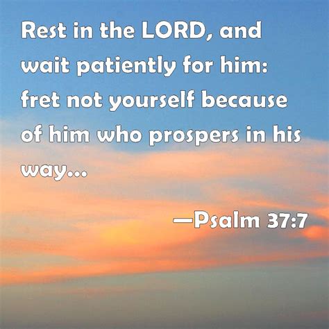 Psalm 377 Rest In The Lord And Wait Patiently For Him Fret Not