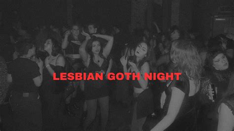 Lesbian Goth Night Presents S Hot Summer Nights Friday Aug Pm Los Angeles CA