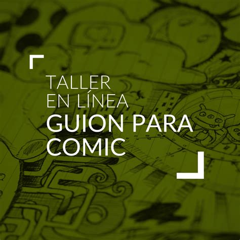 Taller De Guión Para Comic En Línea Academia De Cine