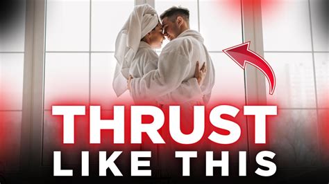 How To Thrust CORRECTLY During Sex 5 Key Tips YouTube