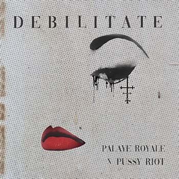 Νέo Music Video PALAYE ROYALE feat Pussy Riot Debilitate SounDarts gr