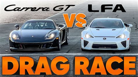 The World S Best Sounding Drag Race Lexus LFA Vs Porsche Carrera GT Vs