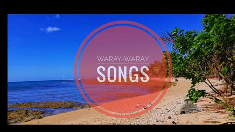 WARAY-WARAY SONGS - YouTube